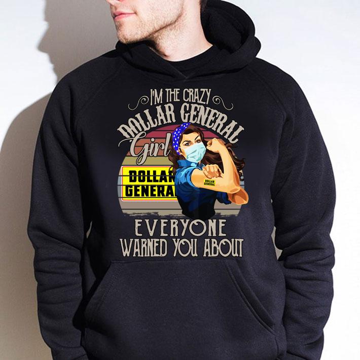 Vintage Im The Crazy Dollar General Girl Everyone Warned You About t-shirt hoodie