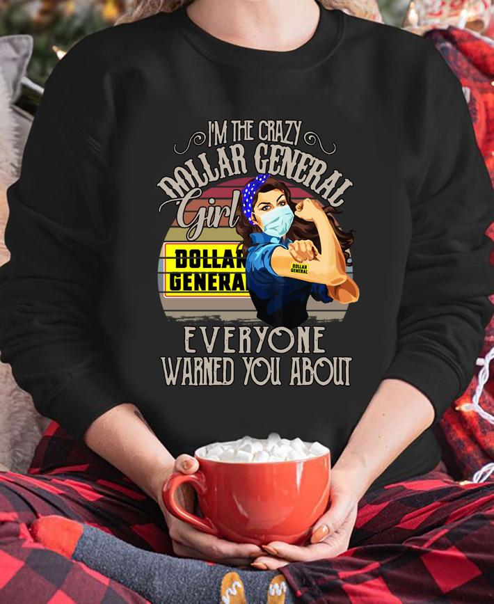 Vintage Im The Crazy Dollar General Girl Everyone Warned You About t-shirt sweatshirt