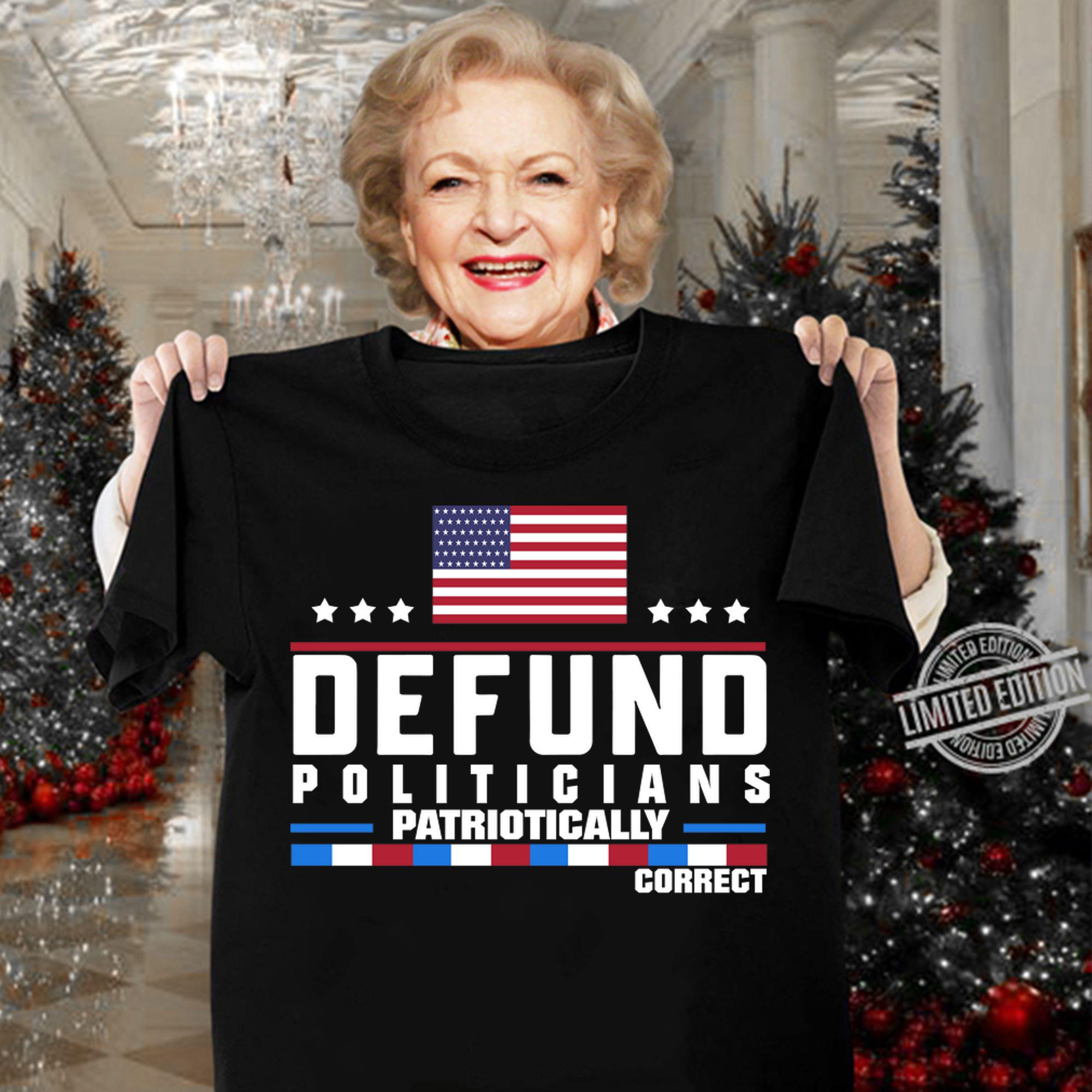 Defund Politicians Patridrically Correct American t-shirt woman shirt