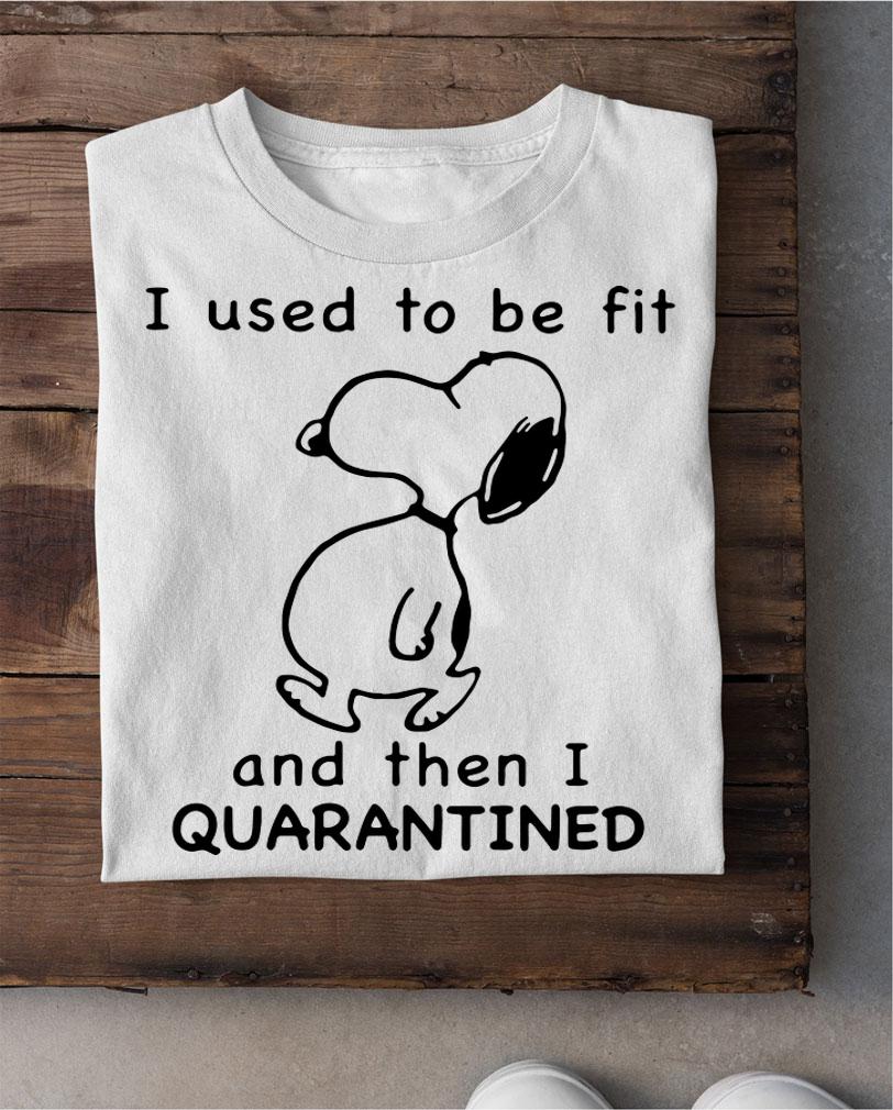 Great Snoopy I Used To Be Fit And Then I Quarantined Covid-19 t-shirt shirt