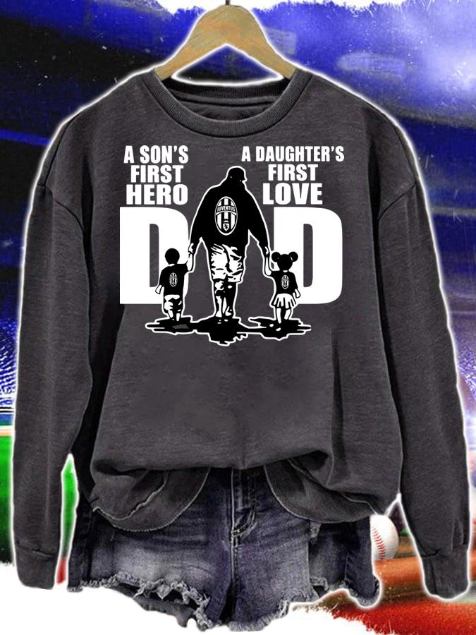 Juventus FC Dad A Son's First Hero A Daughter's First Love t-shirt sweatshirt