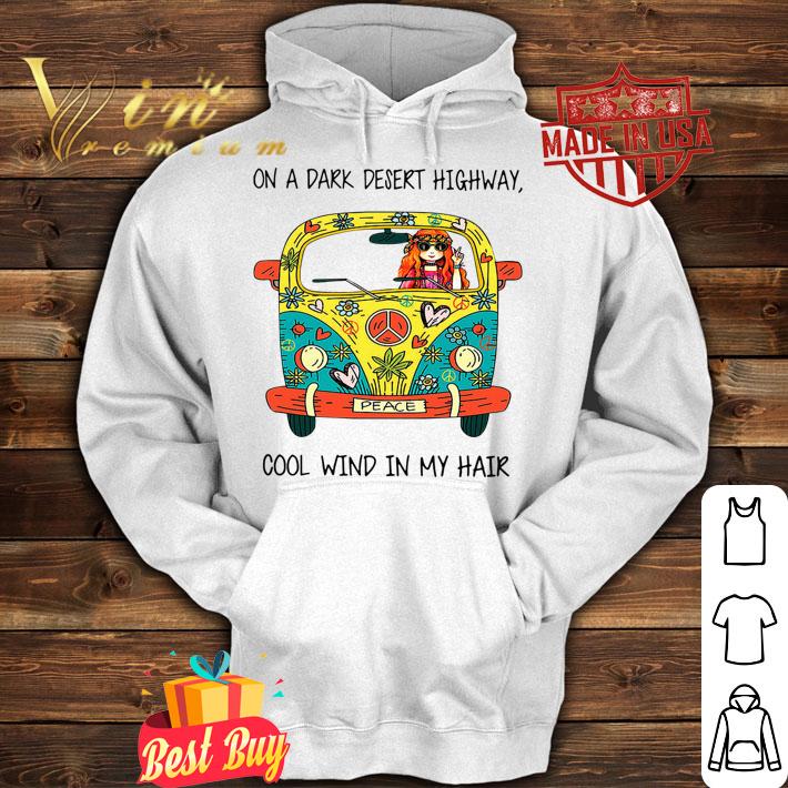 Original Hippie car on a dark desert highway cool wind in my hair t-shirt hoodie