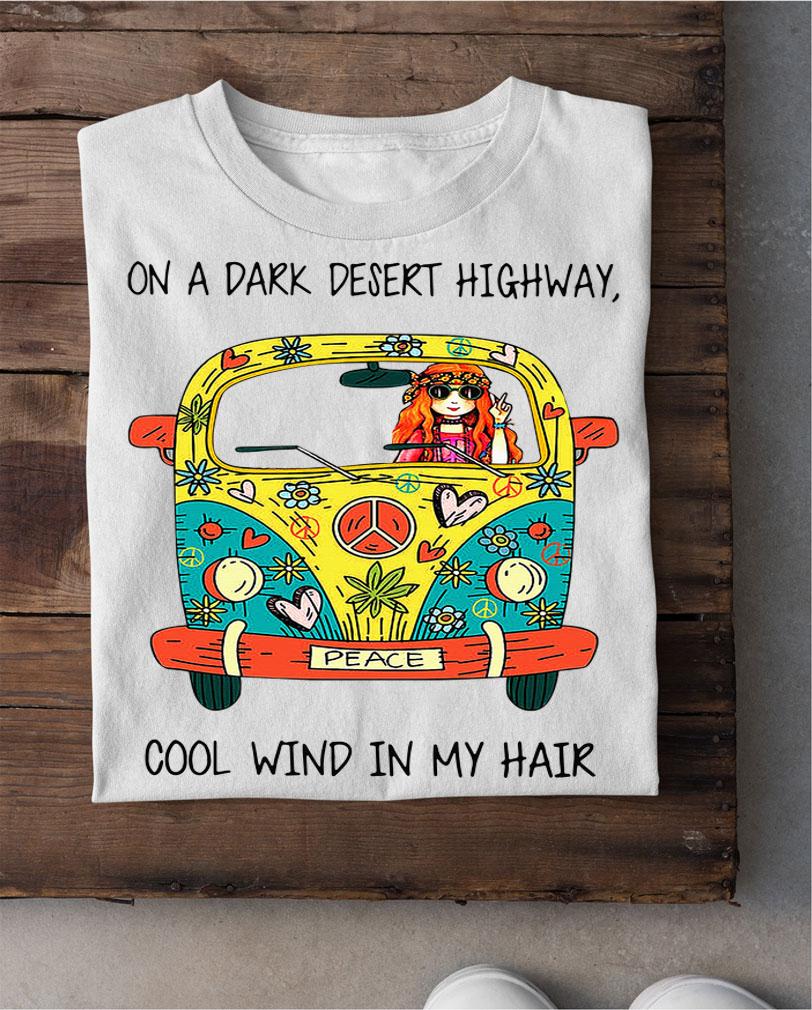 Original Hippie car on a dark desert highway cool wind in my hair t-shirt shirt