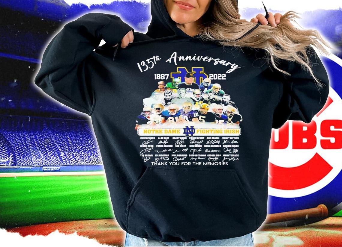 135th anniversary 1887 2022 Notre Dame Fighting Irish signatures shirt t-shirt hoodie