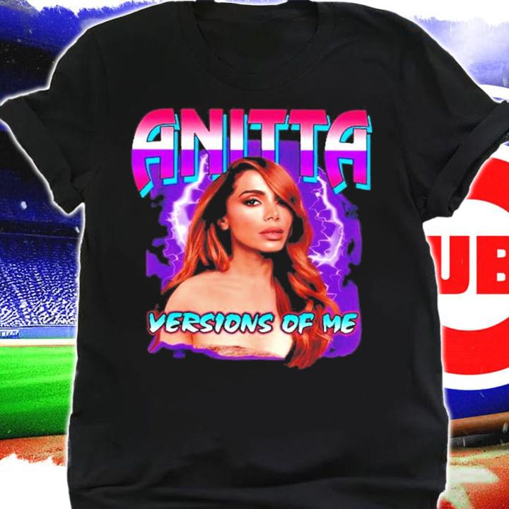 Anitta Versions Of Me Shirt t-shirt shirt