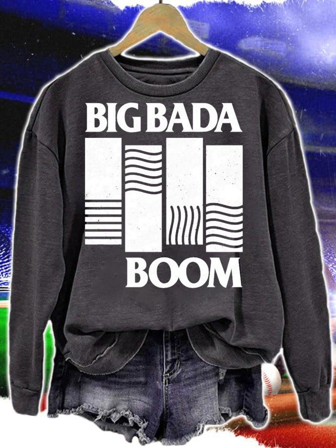 Big bada boom shirt t-shirt sweatshirt