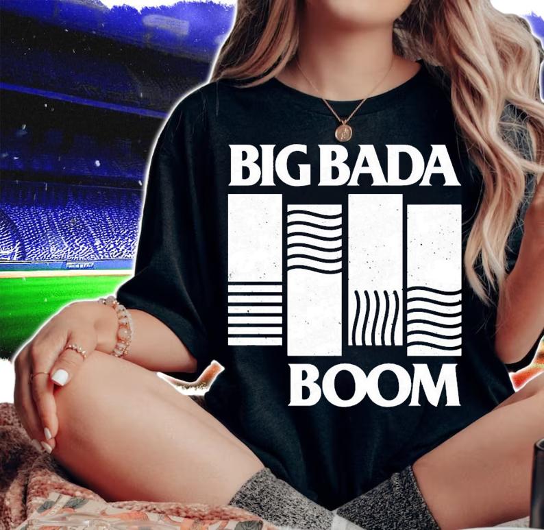 Big bada boom shirt t-shirt woman shirt