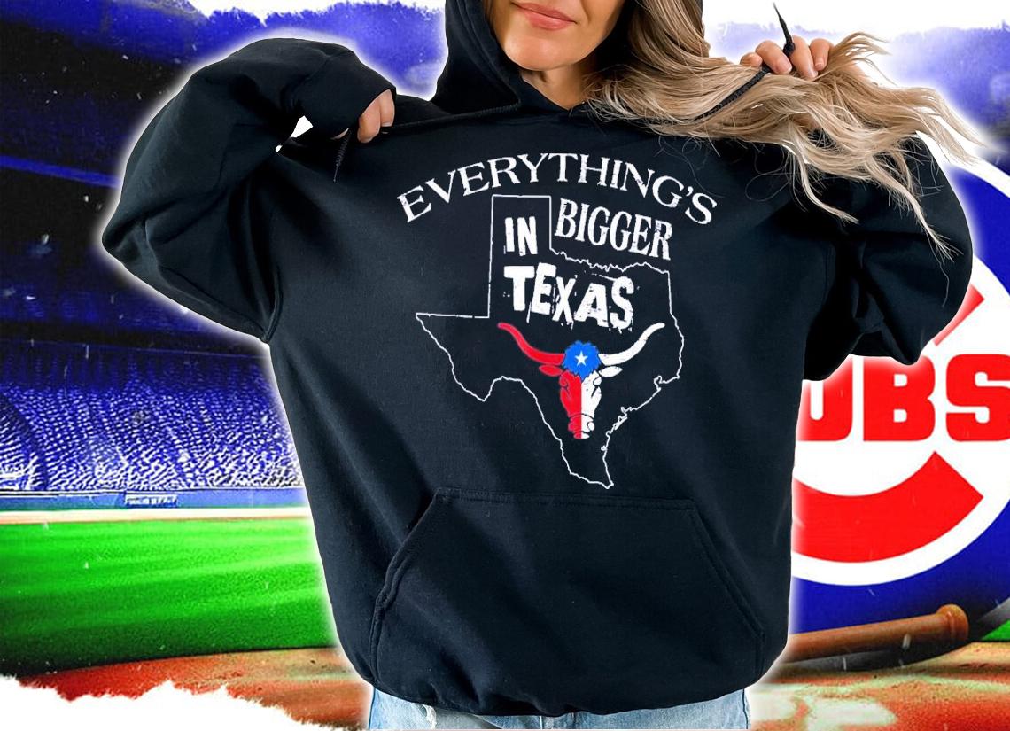 Everything Is Bigger In Texas Bull Shirt t-shirt hoodie