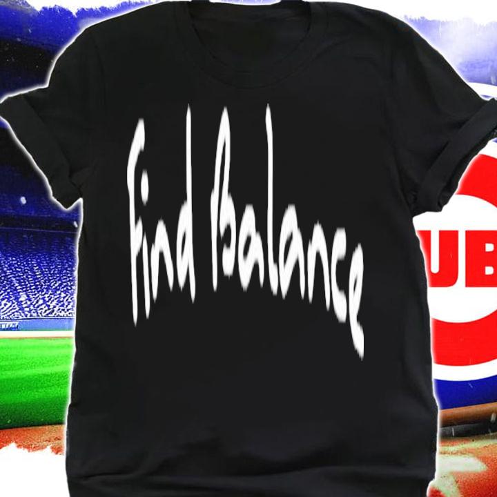 Find Balance Shirt t-shirt shirt