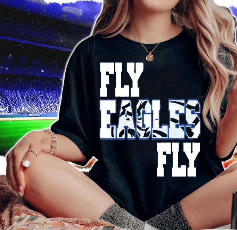 Fly Eagles fly shirt t-shirt woman shirt