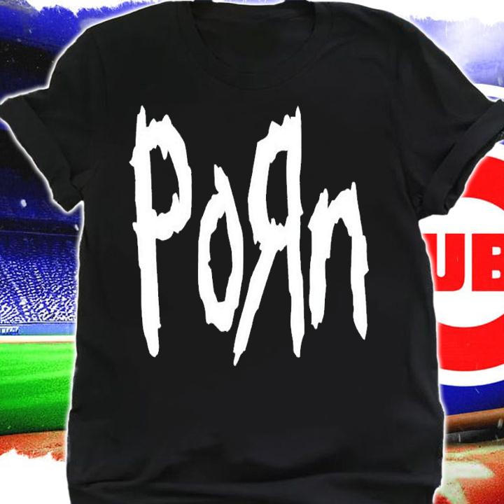 Humorous Porn Korn shirt t-shirt shirt