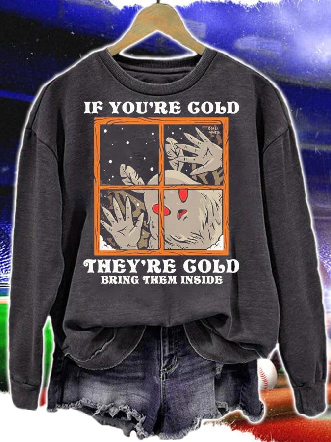 If You're Cold Theyre Cold Bring Them Inside Ocher Umber Shirt t-shirt sweatshirt