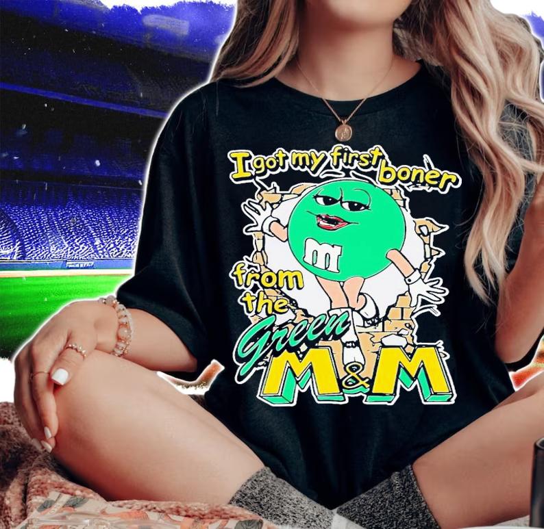 I got my first boner from the green M and M shirt t-shirt woman shirt