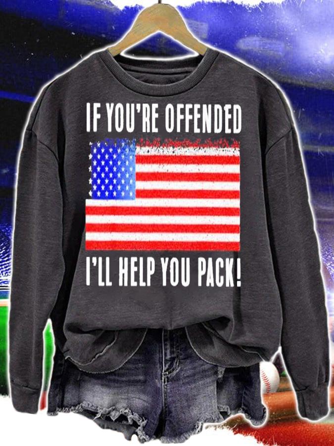 If you're offended, i'll help you pack US flag shirt t-shirt sweatshirt