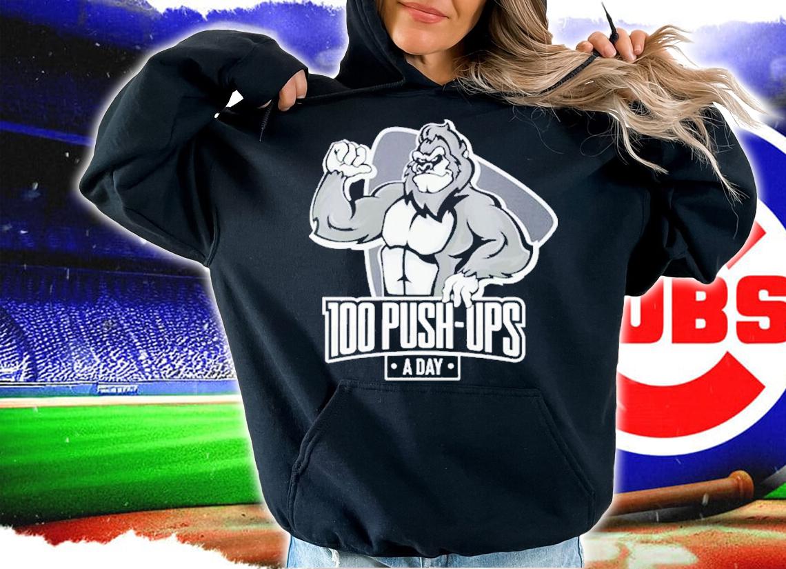 Macho Gorilla 100 Push Ups A Day Shirt t-shirt hoodie