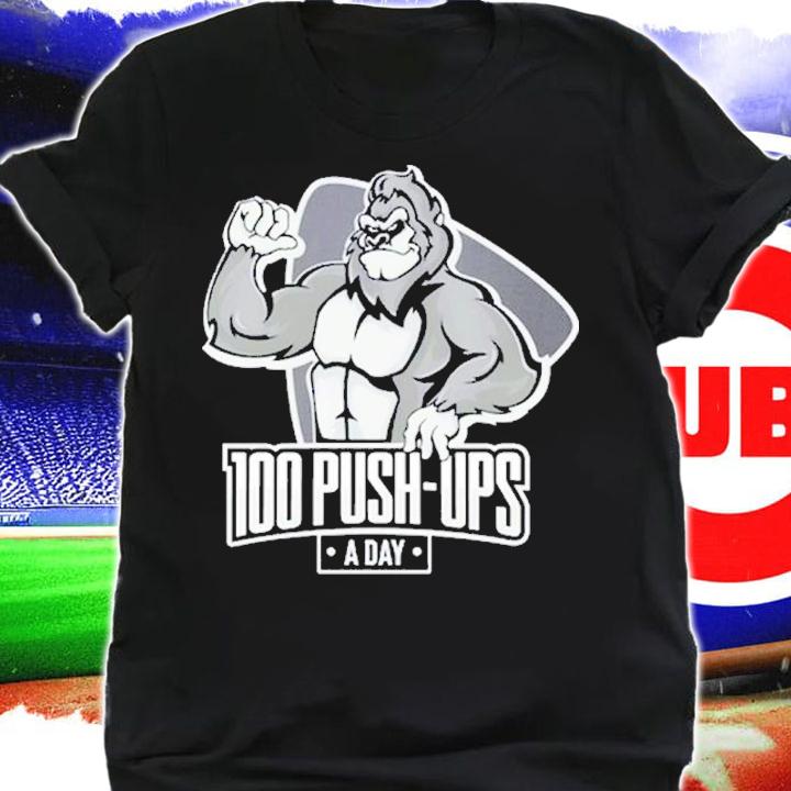Macho Gorilla 100 Push Ups A Day Shirt t-shirt shirt