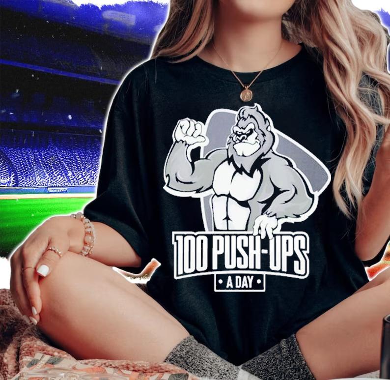 Macho Gorilla 100 Push Ups A Day Shirt t-shirt woman shirt