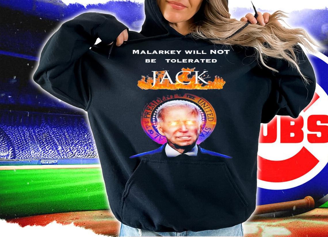 Malarkey will not be Tolerated Jack Dark Bandon shirt t-shirt hoodie