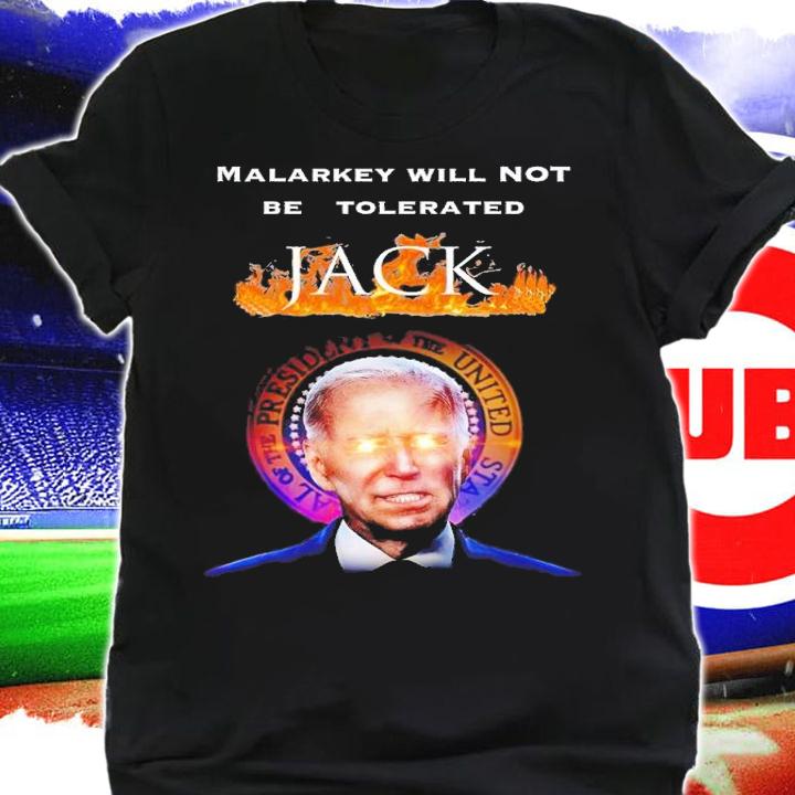 Malarkey will not be Tolerated Jack Dark Bandon shirt t-shirt shirt