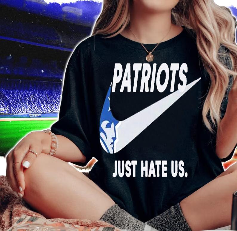 Nike Patriots just hate us shirt t-shirt woman shirt