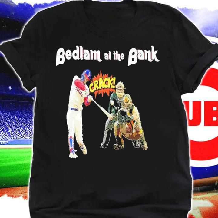 Bedlam at the bank shirt t-shirt
