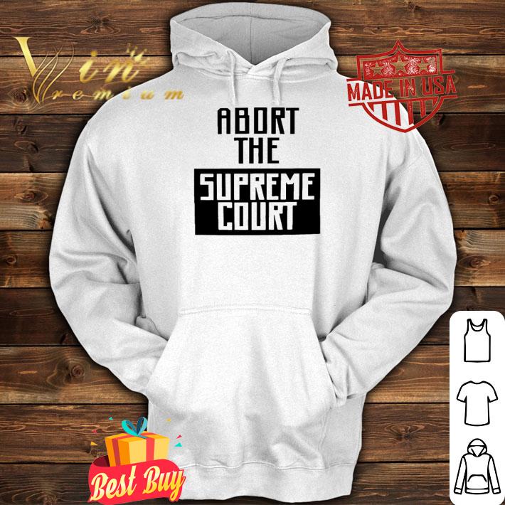 Hayley William Abort The Supreme Court Shirt t-shirt hoodie