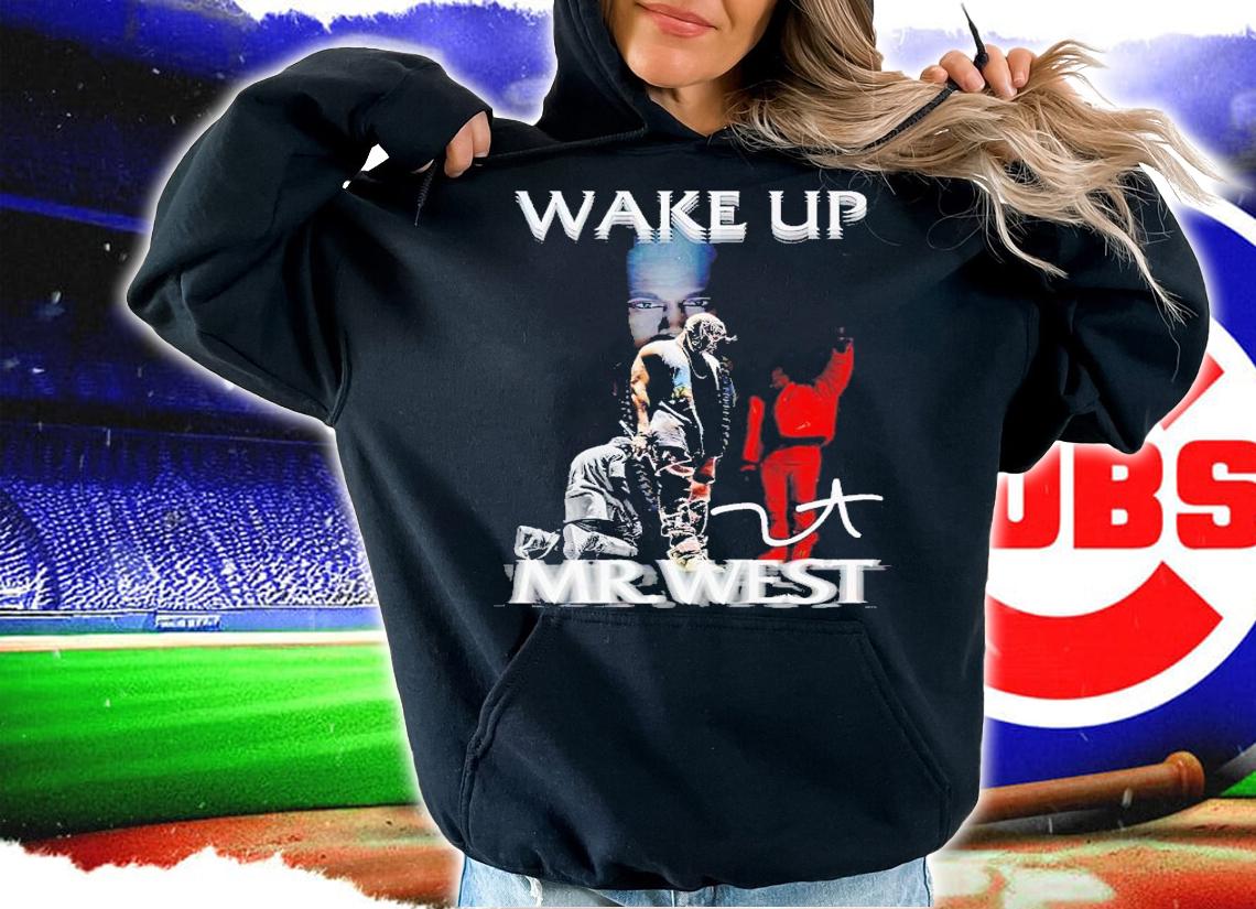 Wake up Mr West signature shirt t-shirt