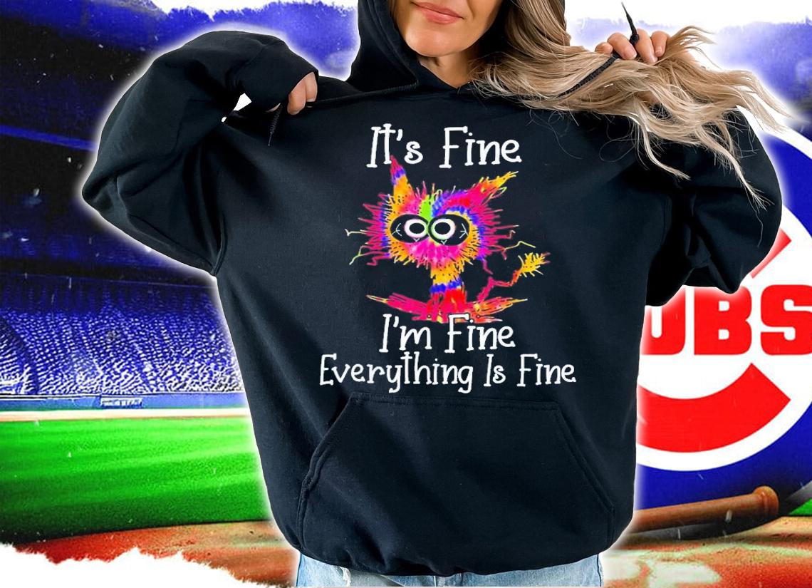 Black Cat It's Fine I'm Fine Everything Is Fine Tie Dye T-Shirt t-shirt