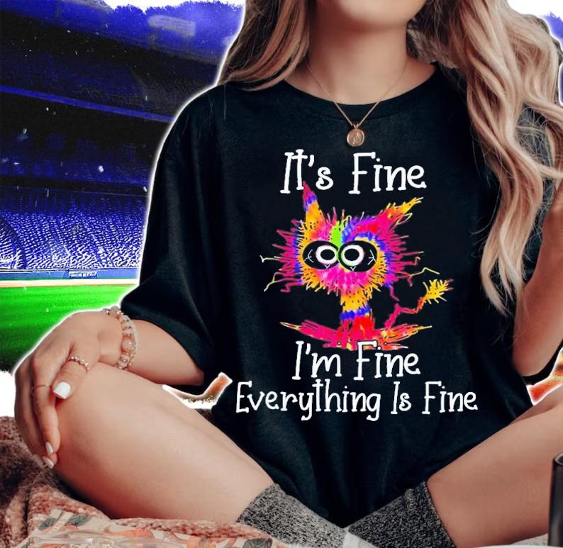 Black Cat It's Fine I'm Fine Everything Is Fine Tie Dye T-Shirt t-shirt