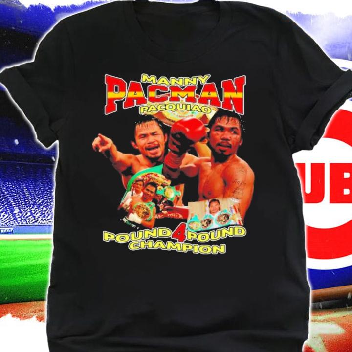 Manny Pacman Pacquiao Pound 4 Pound Champion Shirt t-shirt shirt