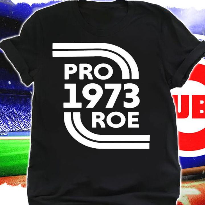 Pro 1973 Roe Shirt t-shirt shirt