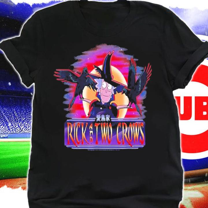 Rick And Morty Rick and Two Crows shirt t-shirt shirt