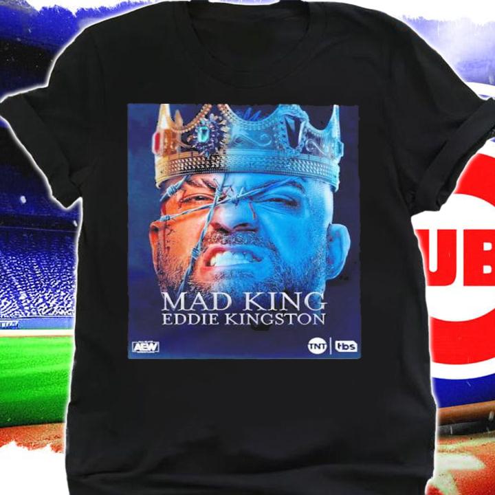 AEW House Of The Dragon Mad King Eddie Kingston Shirt t-shirt shirt