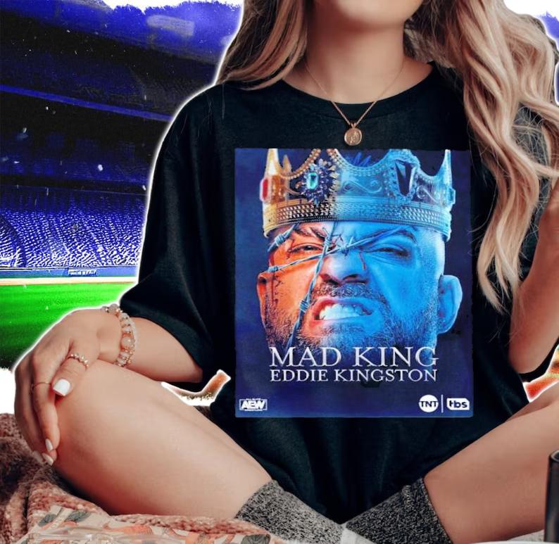 AEW House Of The Dragon Mad King Eddie Kingston Shirt t-shirt woman shirt