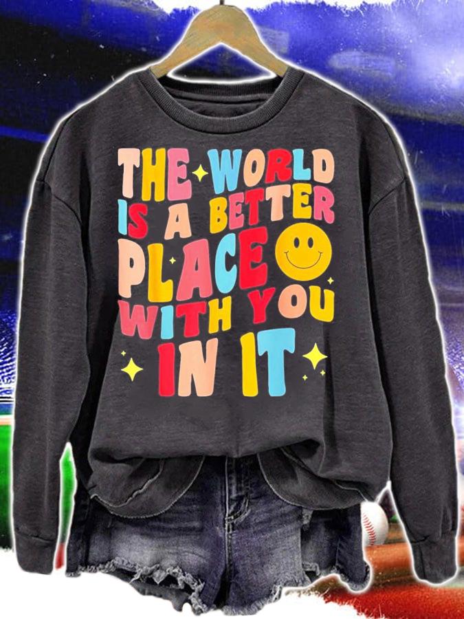 The World Is A Better Place With You In It Positive Motivate T-Shirt t-shirt