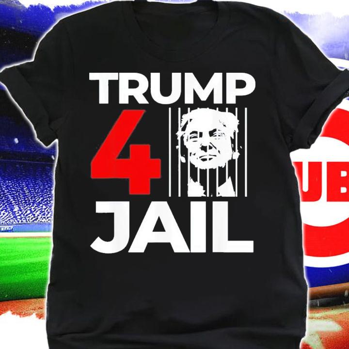 Trump 4 Jail FBI Searches Trump's House Prison Trump For Prison T-Shirt t-shirt