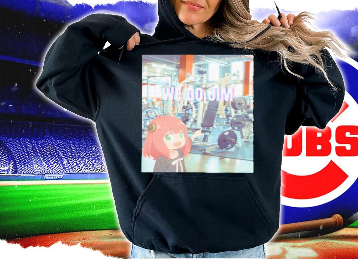 We Go Jim Anime Shirt t-shirt hoodie
