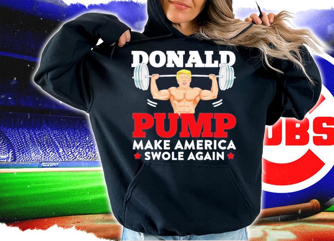 Donald Pump Make America Swole Again Shirt t-shirt