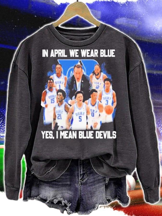 Duke Blue Devils In April We Wear Blue Yes I Mean Blue Devils Shirt t-shirt