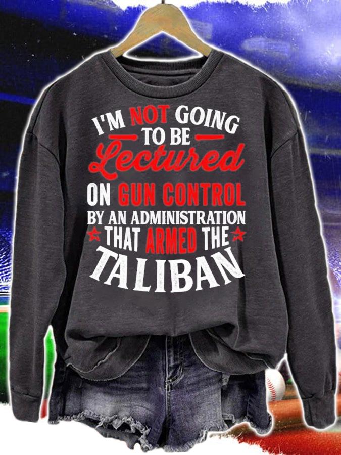 I'm Not Going To Be Lectured On Gun Control By An Administration T-Shirt t-shirt sweatshirt