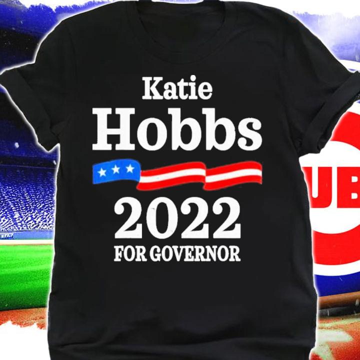 Katie Hobbs Arizona Governor Election 2022 Democrats AZ Shirt t-shirt shirt
