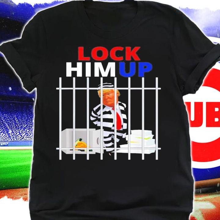 Lock Him Up Trump Anti Trump Political Trump For Prison T-Shirt t-shirt shirt
