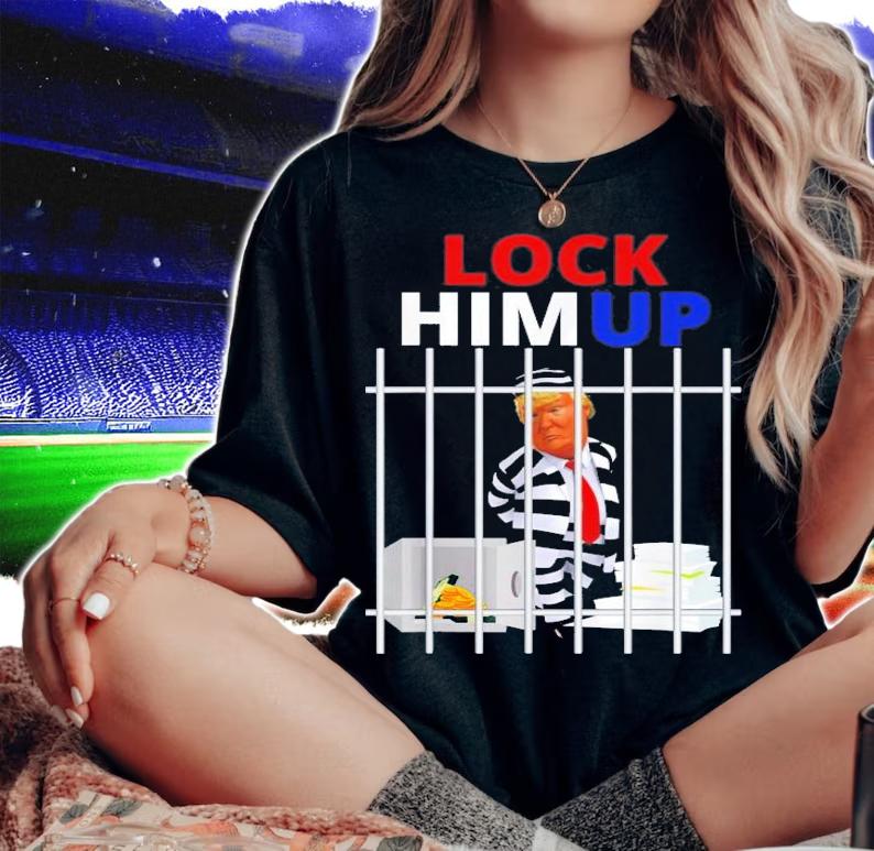 Lock Him Up Trump Anti Trump Political Trump For Prison T-Shirt t-shirt woman shirt