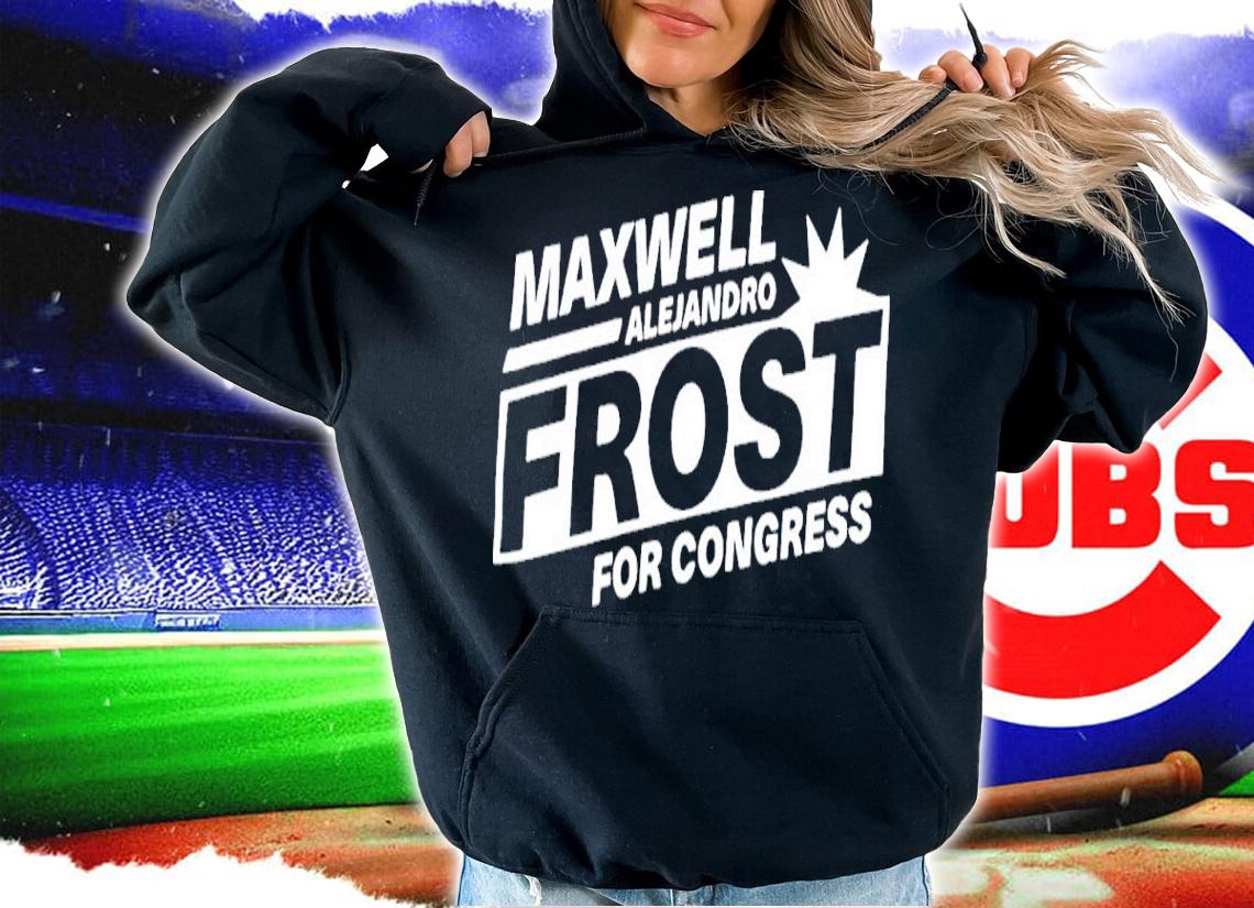 Maxwell Alejandro Frost Merchandise Maxwell Alejandro Frost For Congress Shirt t-shirt