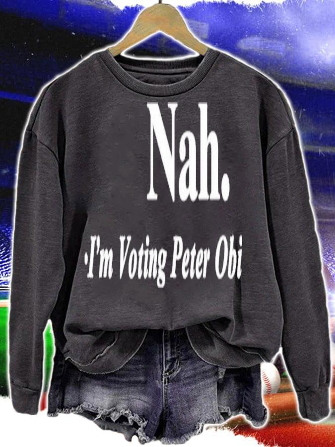 Nah I'm Voting Peter Obi Shirt t-shirt sweatshirt