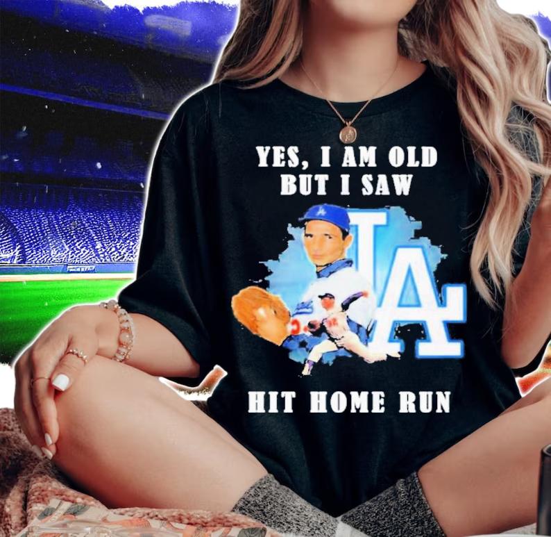 Sanford Koufax Yes I Am Old But I Saw Hit Home Run Shirt t-shirt woman shirt