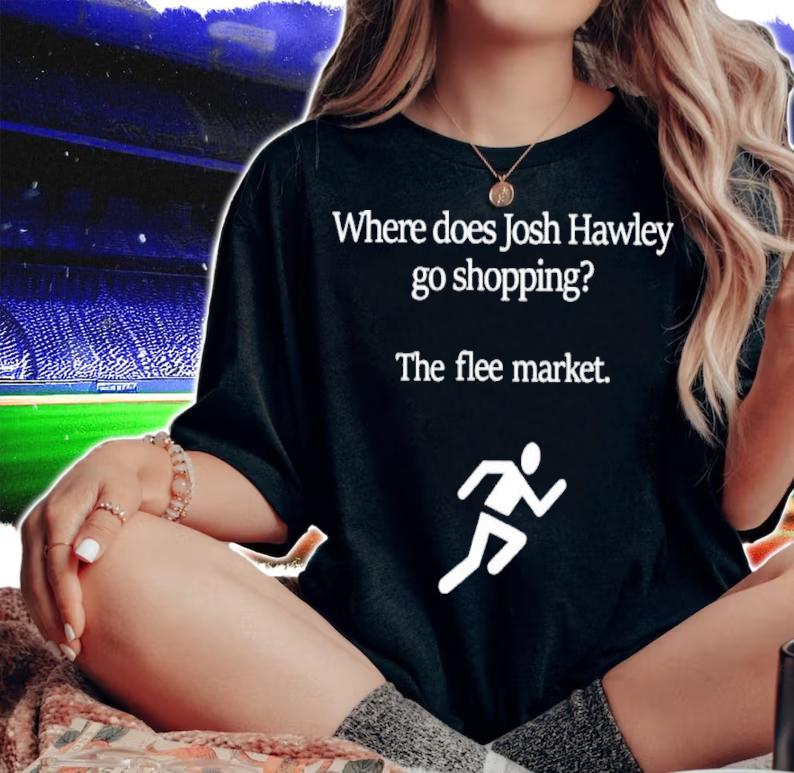 Where Does Josh Hawley Go Shopping The Flee Market Shirt t-shirt woman shirt