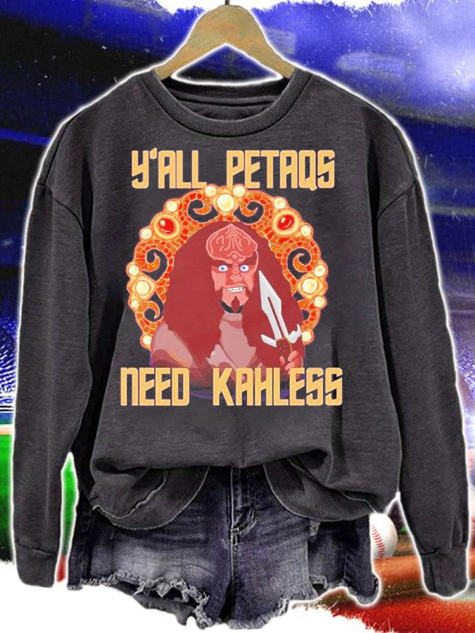 Y'all PetaQs Need Kahless shirt t-shirt