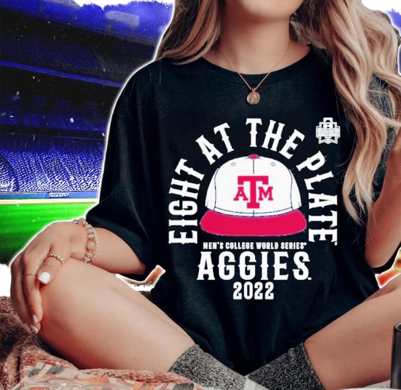 Texas A&M Aggies Eight At The Plate Men's College World Series Aggies 2022 Shirt t-shirt woman shirt