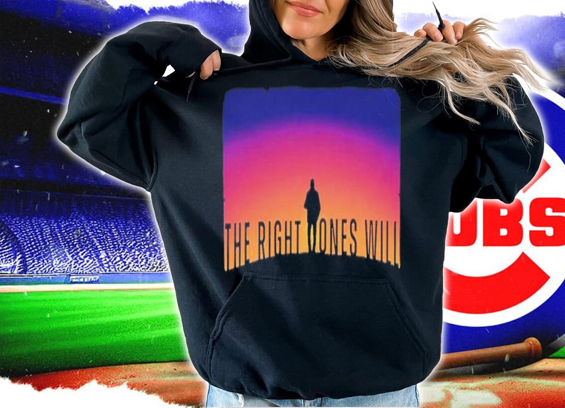The Right Ones Will The Boys Shirt t-shirt
